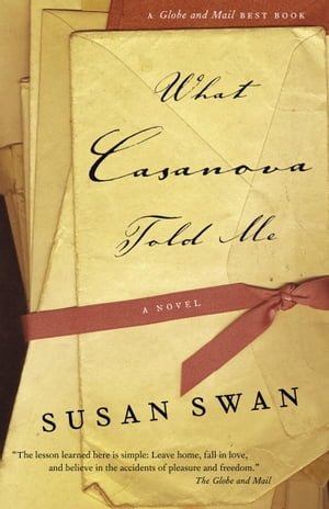 What Casanova Told MeŻҽҡ[ Susan Swan ]