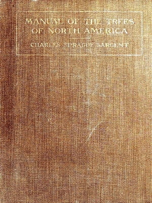 Manual of the Trees of North America (Exclusive of Mexico) 2nd ed.