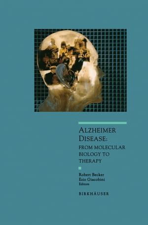 Alzheimer Disease From Molecular Biology to Theraphy【電子書籍】[ Robert Becker ]