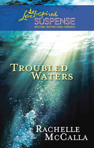 Troubled Waters (Mills & Boon Love Inspired)