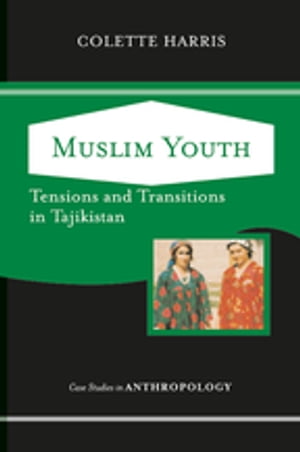 Muslim Youth Tensions And Transitions In Tajikistan