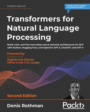 楽天楽天Kobo電子書籍ストアTransformers for Natural Language Processing Build, train, and fine-tune deep neural network architectures for NLP with Python, Hugging Face, and OpenAI's GPT-3, ChatGPT, and GPT-4【電子書籍】[ Denis Rothman ]