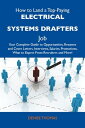 How to Land a Top-Paying Electrical systems drafters Job: Your Complete Guide to Opportunities, Resumes and Cover Letters, Interviews, Salaries, Promotions, What to Expect From Recruiters and More【電子書籍】 Thomas Denise