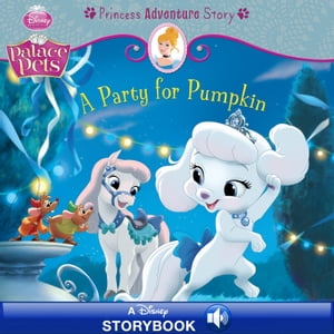 Palace Pets: A Party for Pumpkin: A Princess Adventure Story