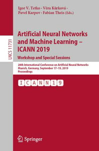 Artificial Neural Networks and Machine Learning ? ICANN 2019: Workshop and Special Sessions 28th International Conference on Artificial Neural Networks, Munich, Germany, September 17?19, 2019, Proceedings【電子書籍】