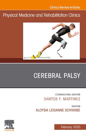 Cerebral Palsy,An Issue of Physical Medicine and Rehabilitation Clinics of North America, E-Book Cerebral Palsy,An Issue of Physical Medicine and Rehabilitation Clinics of North America, E-Book【電子書籍】