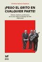 Pego el grito en cualquier parte Historia, tradici n y performance de la cueca urbana en Santiago de Chile (1990-2010)【電子書籍】 Christian Spencer Espinosa