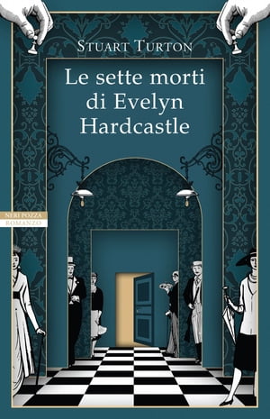 Le sette morti di Evelyn Hardcastle【電子書籍】 Stuart Turton