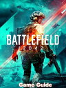 Battlefield 2042 Guide Walkthrough【電子書籍】 Cynthia R. Brady