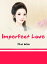 Imperfect Love Volume 1Żҽҡ[ Shui Wen ]