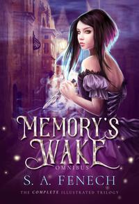 Memory's Wake Omnibus: The Complete Illustrated YA Fantasy Series【電子書籍】[ Selina Fenech ]