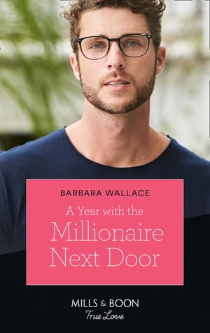 A Year With The Millionaire Next Door (Mills Boon True Love)【電子書籍】 Barbara Wallace