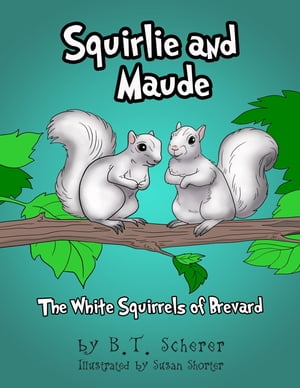 Squirlie and Maude