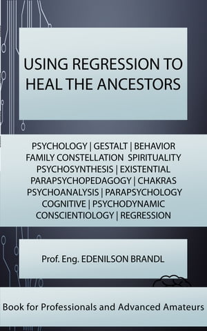 USING REGRESSION TO HEAL THE ANCESTORS