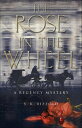 The Rose in the Wheel【電子書籍】[ S. K. Rizzolo ]