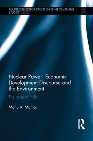 Nuclear Power, Economic Development Discourse and the Environment