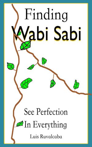ŷKoboŻҽҥȥ㤨Finding Wabi Sabi : See Perfection In EverythingŻҽҡ[ Luis Ruvalcaba ]פβǤʤ150ߤˤʤޤ