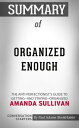 ŷKoboŻҽҥȥ㤨Summary of Organized Enough The Anti-Perfectionist's Guide to Getting--and Staying--Organized | Conversation StartersŻҽҡ[ Paul Adams ]פβǤʤ450ߤˤʤޤ