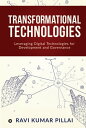 ŷKoboŻҽҥȥ㤨Transformational Technologies Leveraging Digital Technologies for Development and GovernanceŻҽҡ[ Ravi Kumar Pillai ]פβǤʤ194ߤˤʤޤ