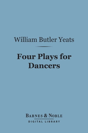 Four Plays for Dancers (Barnes & Noble Digital Library)