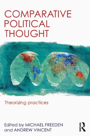 Comparative Political Thought Theorizing Practices【電子書籍】