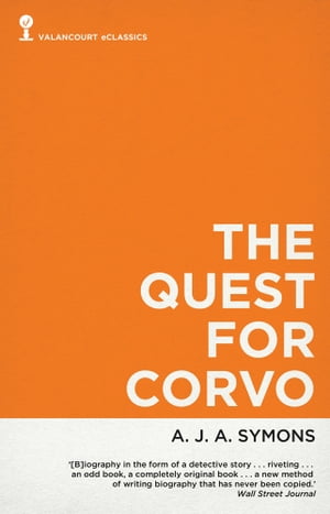 The Quest for Corvo: An Experiment in Biography