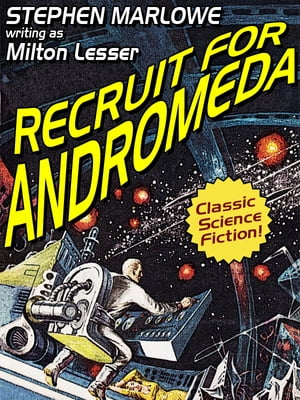 Recruit for AndromedaŻҽҡ[ Milton Lesser ]