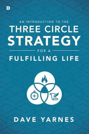 An Introduction to the Three Circle Strategy for a Fulfilling Life