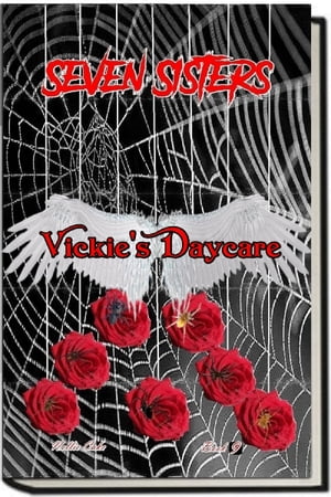 Seven Sisters...Vickie's Daycare