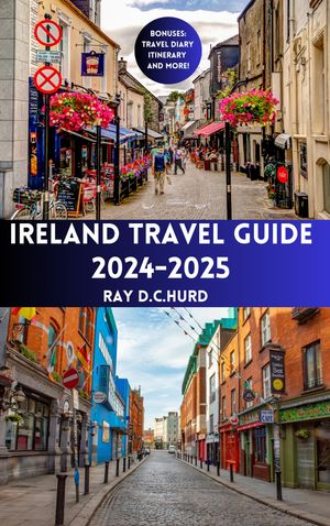 IRELAND TRAVEL GUIDE 2024-2025