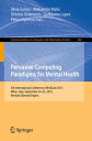 Pervasive Computing Paradigms for Mental Health 5th International Conference, Mi...