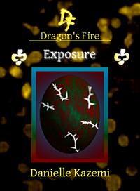 Exposure (#24) (Dragon's Fire)Żҽҡ[ Danielle Kazemi ]