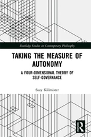 Taking the Measure of Autonomy A Four-Dimensional Theory of Self-Governance