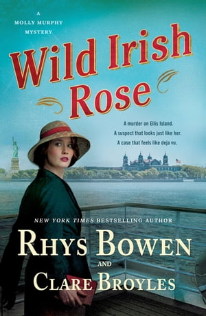 Wild Irish Rose A Molly Murphy Mystery【電子書籍】[ Rhys Bowen ]