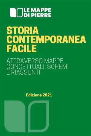 Storia contemporanea facile attraverso mappe concettuali, schemi e riassuntiŻҽҡ[ Pierre 2020 ]