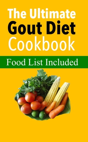 The Gout Diet Cookbook【電子書籍】[ Daniella Kolman ]
