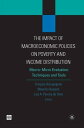 The Impact Of MacroEconomic Policies On Poverty And Income Distribution: Macro-Micro Evaluation Techniques And Tools【電子書籍】 Pereira da Silva Luiz A. Bourguignon Francois Bussolo Maurizio