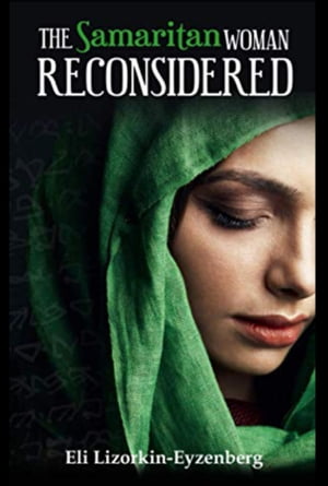 The Samaritan Woman Reconsidered【電子書籍】[ Eli Lizorkin-Eyzenberg ]