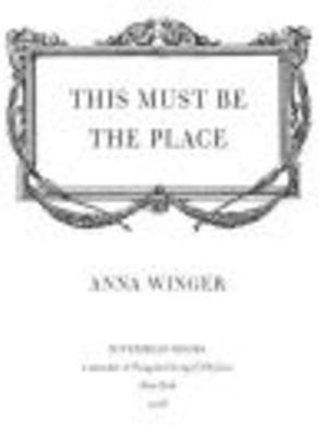 This Must Be the Place【電子書籍】[ Anna Winger ]