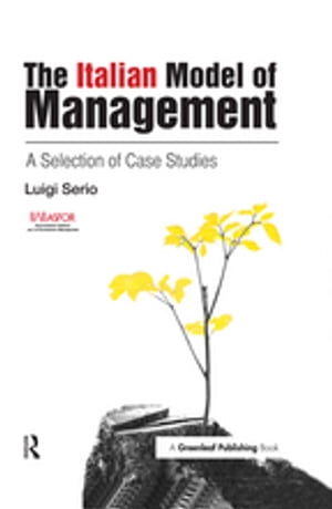 The Italian Model of Management A Selection of Case Studies【電子書籍】