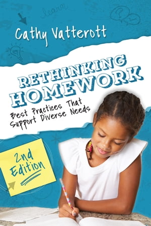 Rethinking Homework Best Practices That Support Diverse NeedsŻҽҡ[ Cathy Vatterott ]