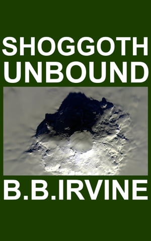 Shoggoth Unbound