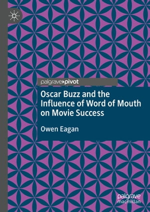 ŷKoboŻҽҥȥ㤨Oscar Buzz and the Influence of Word of Mouth on Movie SuccessŻҽҡ[ Owen Eagan ]פβǤʤ6,685ߤˤʤޤ