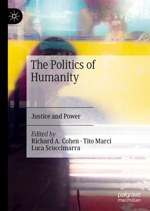 The Politics of Humanity Justice and PowerŻҽҡ