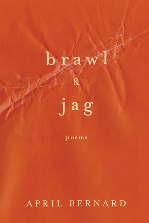 Brawl & Jag: Poems