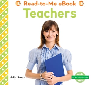 Teachers【電子書籍】[ Julie Murray ]
