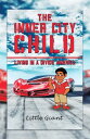 The Inner City Child Living in a Divide America【電子書籍】[ Little Giant ]