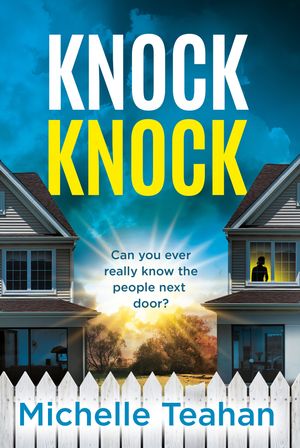 Knock Knock An addictive and unmissable thriller with a KILLER twist 【電子書籍】 Michelle Teahan