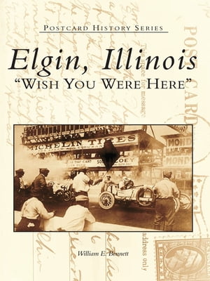 Elgin, Illinois Wish You Were Here【電子書
