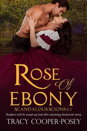 Rose of Ebony【電子書籍】[ Tracy Cooper-Posey ]